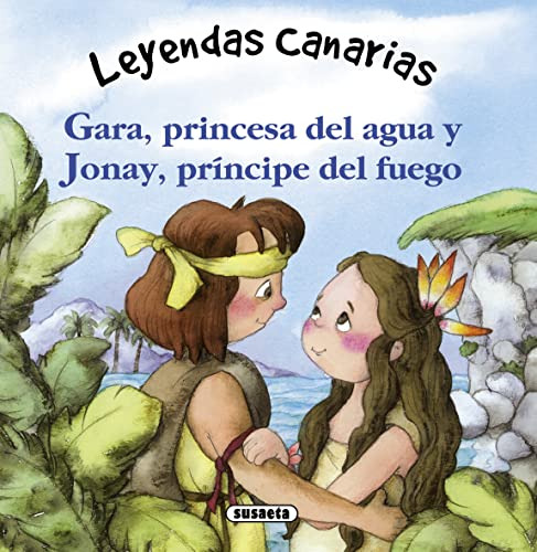 Gara Princesa Del Agua Y Jonay Principe Del Fuego -leyendas