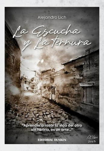 La Escucha Y La Ternura, De Alejandro Lich. Editorial Dunke