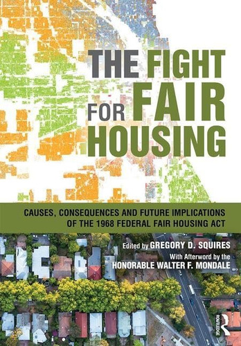 Libro: The Fight For Fair Housing: Causes, Consequences, And