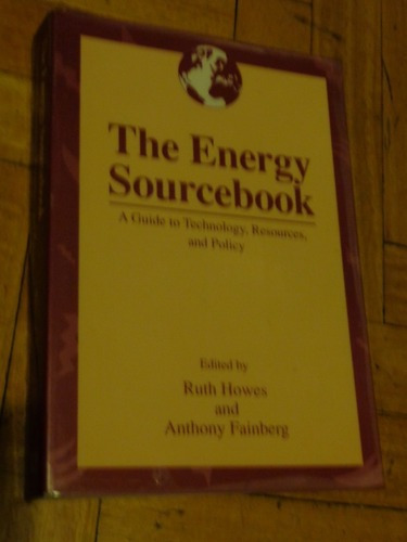 The Energy Sourcebook. A Guide To Technology, Resources&-.
