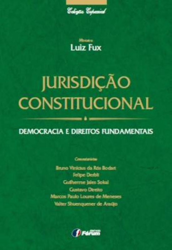 Jurisdição constitucional - democracia e direitos fundamentais (Edição especial), de Fux, Luiz. Editora Fórum Ltda, capa dura em português, 2012