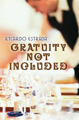 Libro Gratuity Not Included - Estrada, Ricardo