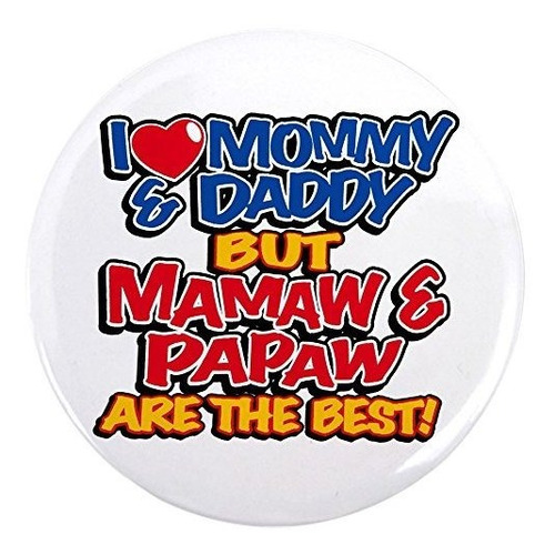2.25 Inch Button I Love Mommy Daddy Mamaw Papaw