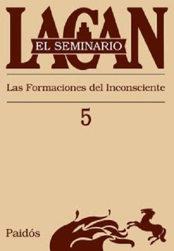 Seminario Libro 5 - La Formación Del Inconsciente De J.lacan