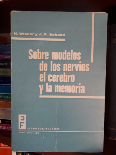 Sobre Modelos De Los Nervios Cerebro Y La Memoria Wiener #