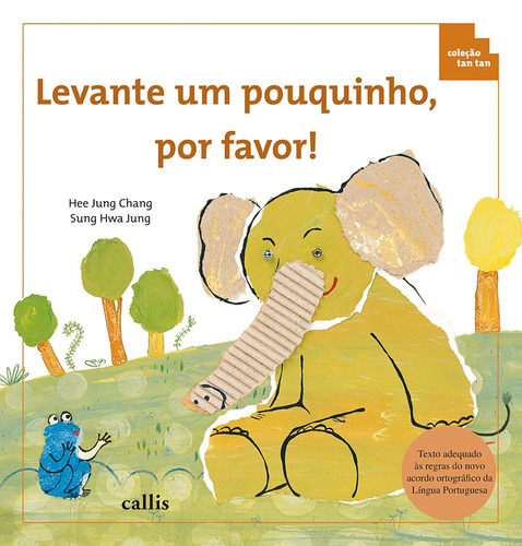 Levante um Pouquinho, Por Favor!, de Chang, Hee Jung. Série Tan tan Callis Editora Ltda., capa mole em português, 2010