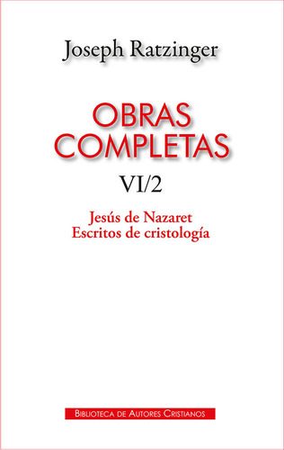 Obras Completas De Joseph Ratzinger Vi 2 Jesus De Nazaret -