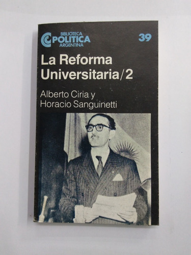 La Reforma Universitaria 2 - A. Ciria Y H. Sanguinetti