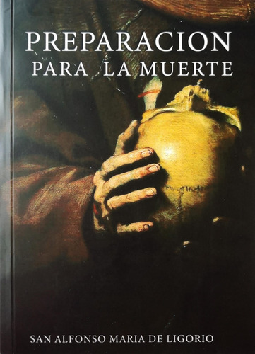 Preparación Para La Muerte San Alfonso María De Ligorio