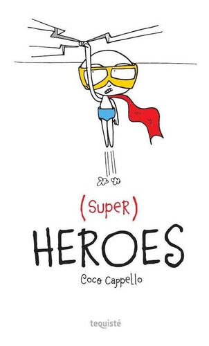 Superheroes, De Carolina Cappello