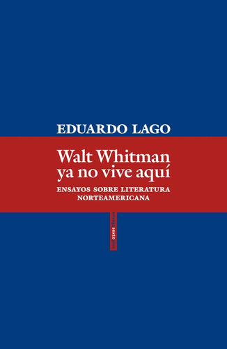 Walt Whitman Ya No Vive Aquí: Ensayos Sobre Literatura 51ctx