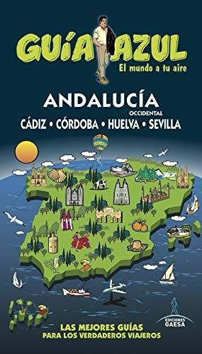 Andalucía Occidental Guía Azul, de Daniel Cabrera. Editorial Guias Azules de España S A, tapa blanda en español, 2016