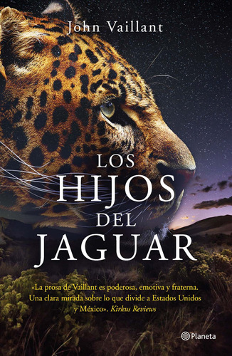 Los hijos del jaguar, de Vaillant, John. Serie Fuera de colección Editorial Planeta México, tapa blanda en español, 2016