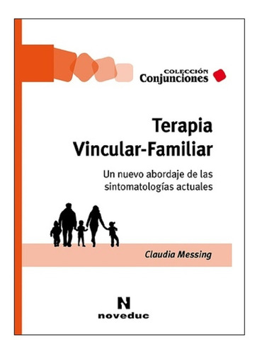 Terapia Vincular-familiar - Claudia Messing - Noveduc