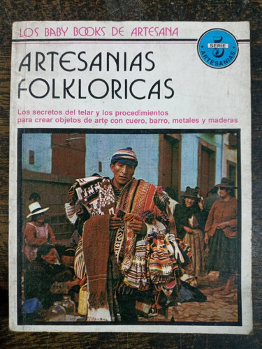Artesanias Folkloricas * Historia Cuero Barro Maderas *