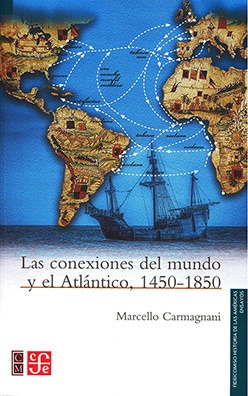 Las Conexiones Del Mundo Y El Atlantico, 1450 - 1850 - Marce