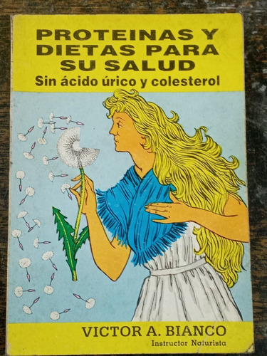 Proteinas Y Dietas Para Su Salud * Victor A. Bianco *