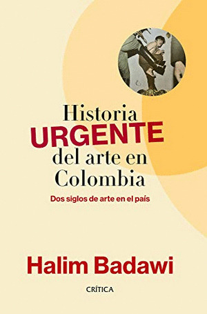 Libro Historia Urgente Del Arte En Colombia