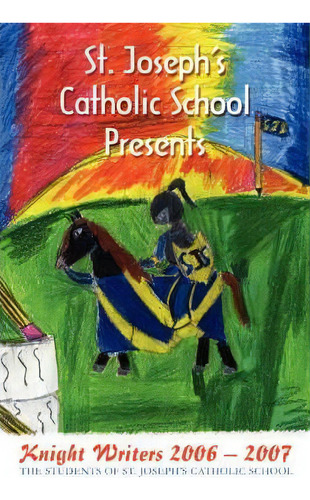 St. Joseph's Catholic School Presents, De Toni Siebenmorgan. Editorial Iuniverse, Tapa Blanda En Inglés