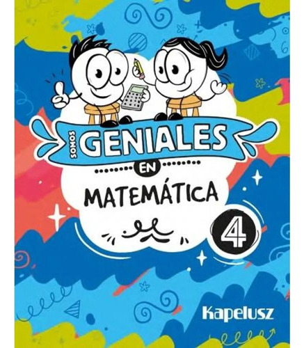 Somos Geniales En Matematica 4 - Kapelusz  
