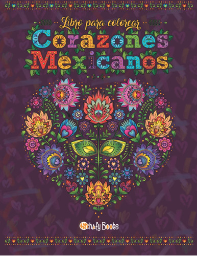 Libro Para Colorear Corazones Mexicanos (spanish Editi 718jv