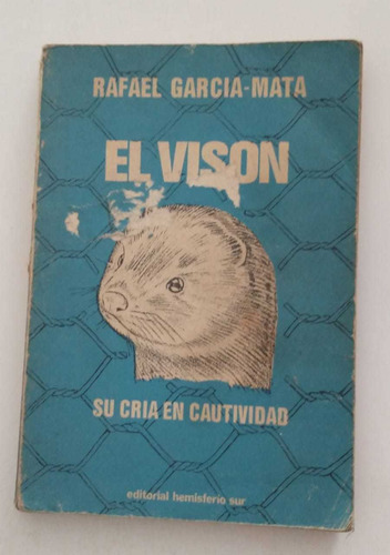 El Vison Su Cria En Cautividad- Rafael Garcia Mata (Usado)