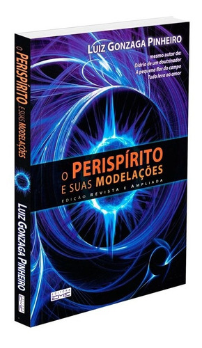 O Perispírito E Suas Modelações - Autor Luiz Gonzaga Pinheiro - Editora Eme - Livro Estudo Espírita