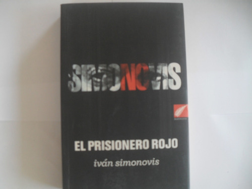 El Prisionero Rojo - Novela De Ivan Simonovis