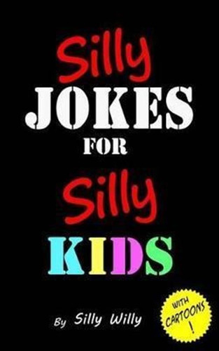 Silly Jokes For Silly Kids - Silly Willy