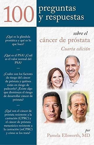 100 Preguntas Y Respuestas Sobre El Cancer De..., de ELLSWORTH,PAMELA. Editorial Jones & Bartlett Learning en inglés