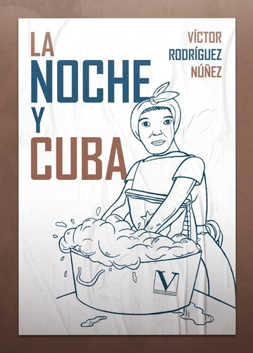 La Noche Y Cuba, De Víctor Rodríguez Núñez. Editorial Verbum, Tapa Blanda En Español, 2022