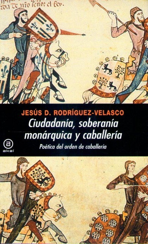 Ciudadanía, Soberanía Monárquica Y Caballería