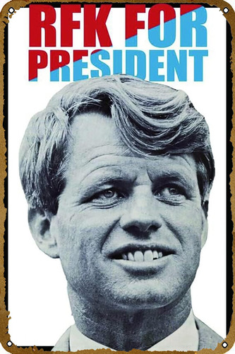 Robert Kennedy Rfk For President Metal Tin Sign Outdoor Ind.