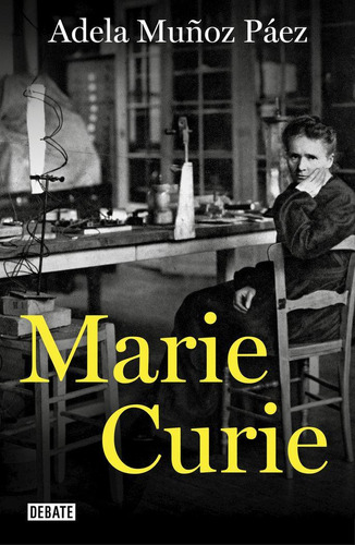 Libro: Marie Curie. Muñoz Páez, Adela. Debate