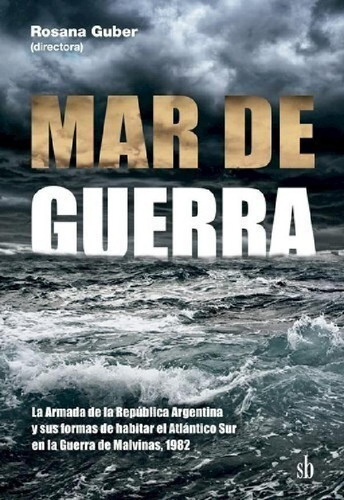 Libro - Libro Mar De Guerra - La Armada De La República Arg