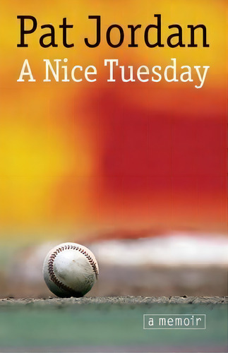 A Nice Tuesday, De Pat Jordan. Editorial University Nebraska Press, Tapa Blanda En Inglés