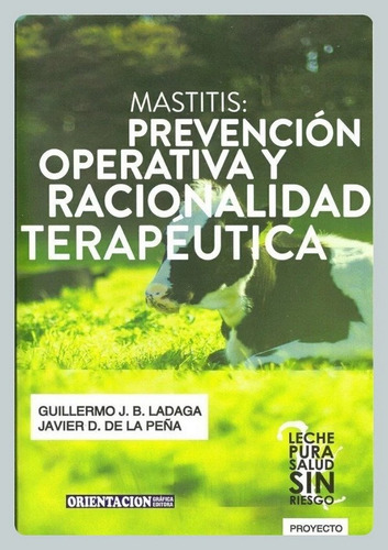Mastitis: Prevencion Operativa Y Racionalidad Terapeutica