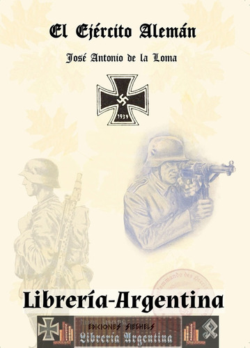 Libro El Ejército Alemán - José Antonio De La Loma