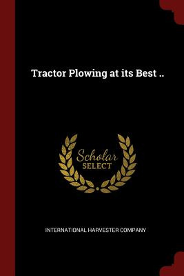 Libro Tractor Plowing At Its Best .. - International Harv...