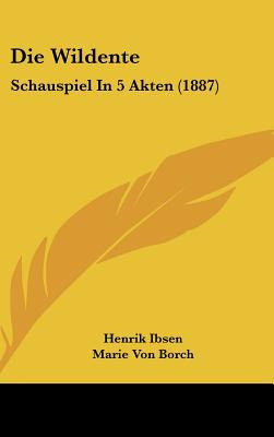 Libro Die Wildente: Schauspiel In 5 Akten (1887) - Ibsen,...