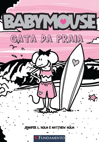 Baby Mouse - Gata Da Praia: Baby Mouse - Gata Da Praia, De Jennifer L. Holm., Vol. Não Aplica. Editora Fundamento, Capa Mole Em Português