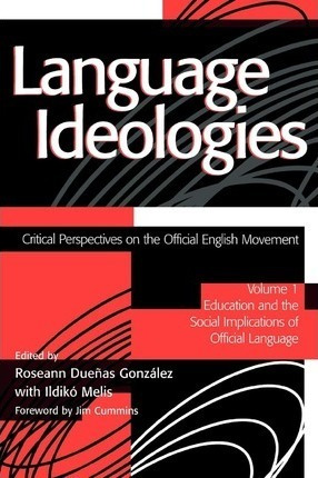 Language Ideologies - Roseann Duenas Gonzalez (paperback)