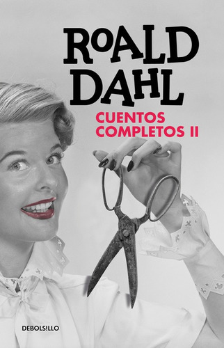 Cuentos completos II, de Dahl, Roald. Serie Contemporánea Editorial Debolsillo, tapa blanda en español, 2017