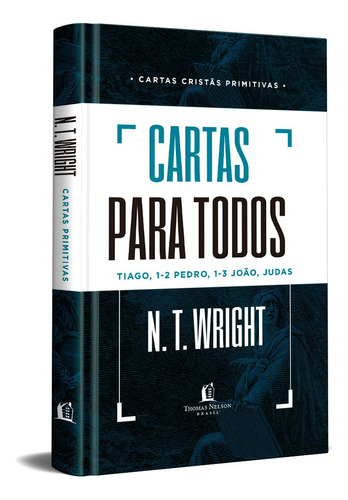 Cartas cristãs primitivas para todos, de N.T. Wright. Vida Melhor Editora S.A, capa dura em português, 2021