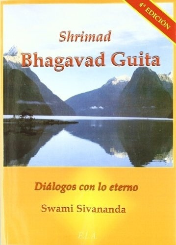 Shrimad Bhagavad Guita Diálogos Con Eterno, Sivananda, Ela