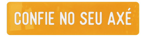 Placa De Acrílico - Confie No Seu Axé