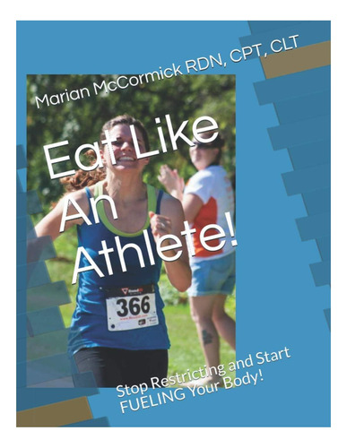 Livro: Coma Como Um Atleta! : Pare De Restringir E Inicie Se