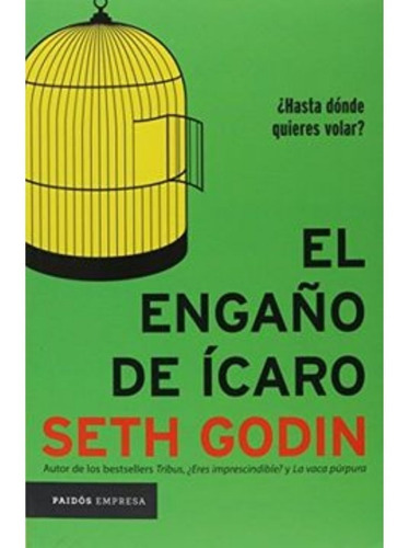 El Engaño De Ícaro - Seth Godin 