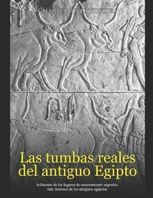 Las Tumbas Reales Del Antiguo Egipto : La Historia De Los Lu