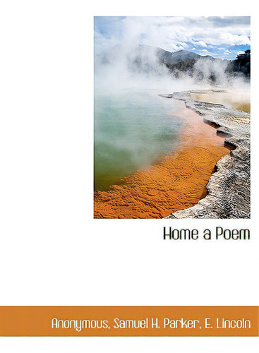 Home A Poem, De Anonymous., Vol. 1. Editorial Bibliobazaar, Tapa Blanda En Inglés